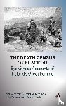 Kennedy, Liam, MacRaild, Donald M., Darwen, Lewis, Gurrin, Brian - The Death Census of Black ’47: Eyewitness Accounts of Ireland’s Great Famine