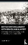 Mulhern, Joseph - British Entanglement with Brazilian Slavery