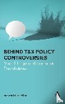 Sheffrin, Steven - Behind Tax Policy Controversies
