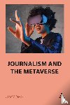 Pavlik, John V. - Journalism and the Metaverse
