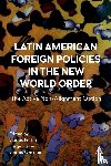  - Latin American Foreign Policies in the New World Order