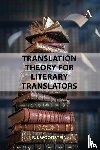Woodstein, B.J. - Translation Theory for Literary Translators