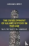 Kazan Makhlouf, Sophie - The Development of An Art History in the UAE