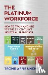 Arne Undheim, Trond - The Platinum Workforce