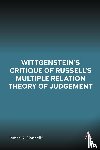 Connelly, James R. - Wittgenstein’s Critique of Russell’s Multiple Relation Theory of Judgement