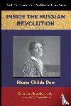 Childe Dorr, Rheta - Inside the Russian Revolution