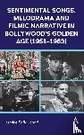 Sofia Jannif, Jasmine - Sentimental Songs, Melodrama and Filmic Narrative in Bollywood’s Golden Age (1951–1963)