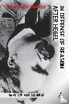 Winfield, Richard Dien - In Defense of Reason After Hegel