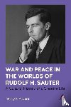 Reznick, Jeffrey S. - War and Peace in the Worlds of Rudolf H. Sauter