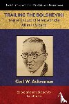 W. ACKERMAN, CARL - Trailing the Bolsheviki