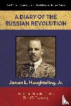 L. HOUGHTELING, JR. - A Diary of the Russian Revolution