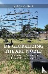Anagnost, Adrian - De-Globalizing the Art World