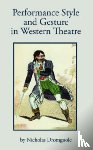 Dromgoole, Nicholas - Performance Style and Gesture in Western Theatre
