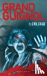 Grose, Carl (Theatre Company) - Grand Guignol