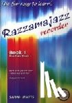 Watts, Sarah - Razzamajazz Recorder Book 1