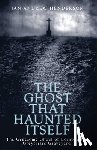 Henderson, Jan-Andrew - The Ghost That Haunted Itself