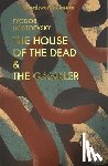 Dostoevsky, Fyodor - The House of the Dead / The Gambler