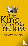 Chambers, Robert W. - The King in Yellow
