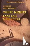 Dostoevsky, Fyodor - White Nights; Poor Folk; The Double