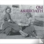 Scharlau, Fiona - Old Arbroath