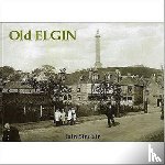 Iain Sinclair - Old Elgin