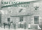 Young, Alex - Old Langholm and the Esk Valley