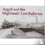 Stansfield, Gordon - Argyll and the Highlands' Lost Railways