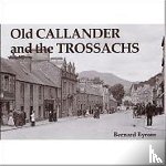 Byrom, Bernard - Old Callander and the Trossachs