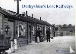 Burgess, Neil - Derbyshire's Lost Railways
