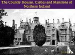 Leslie, Rose Jane - The Country Houses, Castles and Mansions of Northern Ireland