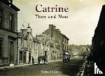 Stenlake, Richard - Catrine - Then and Now