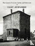 Young, Alex F. - The Country Houses, Castles and Mansions of East Ayrshire