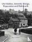 Sunderland, Phil - Old Halifax, Sowerby Bridge, Ripponden and Rishworth