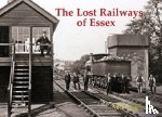 Burgess, Neil - The Lost Railways of Essex