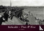 McNeill, Carol - Kirkcaldy Then & Now