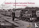 Oram, Hugh - Ireland's Largest Industrial Railway