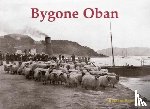 Byrom, Bernard - Bygone Oban