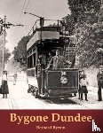 Byrom, Bernard - Bygone Dundee