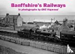  - Banffshire's Railways