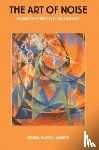 Russolo, Luigi, Pratella, Balilla, Marinetti, F. T. - The Art of Noise