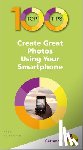 Vandome, Nick - 100 Top Tips - Create Great Photos Using Your Smartphone