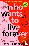 Uose, Hanna Thomas - Who Wants to Live Forever
