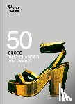 DESIGN MUSEUM ENTERPRISE LTD - Fifty Shoes that Changed the World