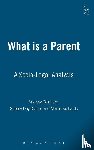 Bainham, Andrew, Richards, Martin, Sclater, Shelley Day - What is a Parent