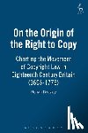 Deazley, Ronan - On the Origin of the Right to Copy