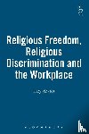 Vickers, Lucy - Religious Freedom, Religious Discrimination and the Workplace