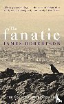 Robertson, James - The Fanatic