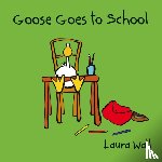 Wall, Laura - Goose Goes to School