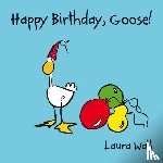 Wall, Laura - Happy Birthday Goose
