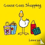 Wall, Laura - Goose Goes Shopping